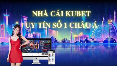 Nhà cái Kubet - Cá cược an toàn, nạp rút tiền thưởng nhanh chóng